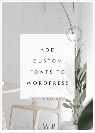 HOW TO ADD CUSTOM FONTS TO WORDPRESS